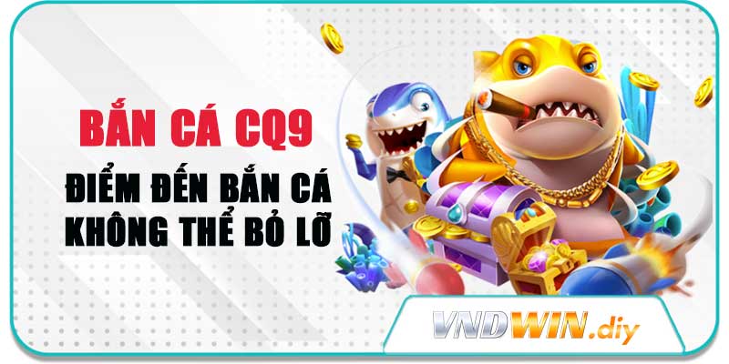 Bắn cá cq9